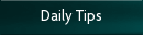 Daily Tips